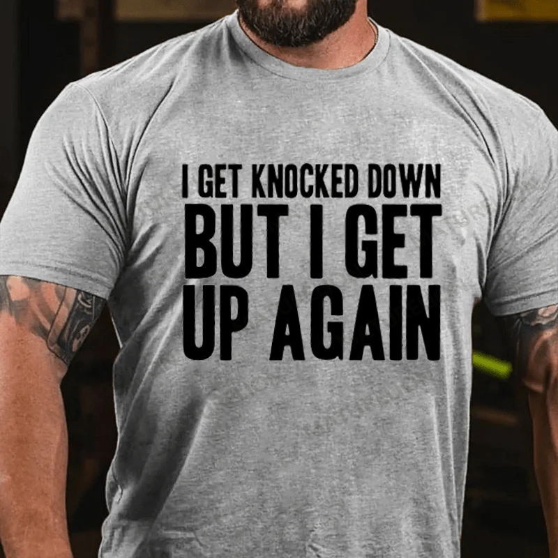 Maturelion Men's T-Shirt I Get Knocked Down I Get Up Again Cotton T-Shirt