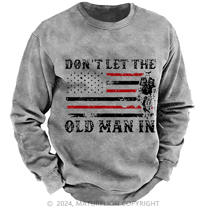 Maturelion Don't Let The Old Man in Vintage American Flag Washed Sweatshirt