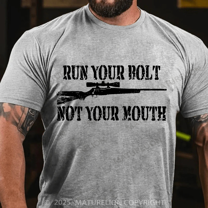 Maturelion Men's T-Shirt Run your bolt not your mouth Long Range Shooting Cotton T-Shirt