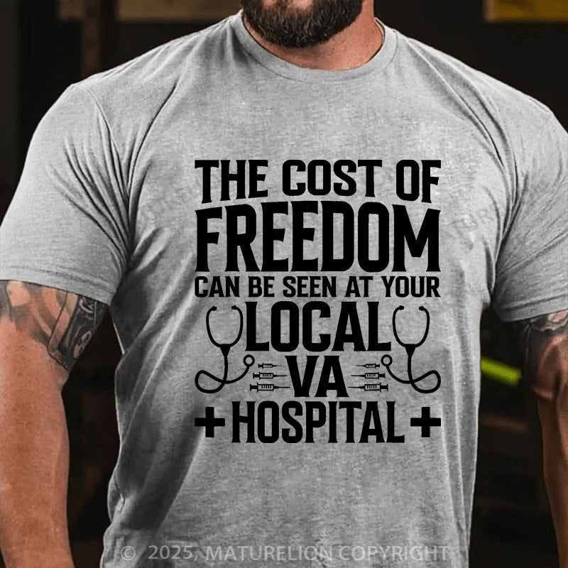 Maturelion Men's T-shirt The Cost Of Freedom Can Be Seen At Your Local VA Hospital Cotton T-shirt