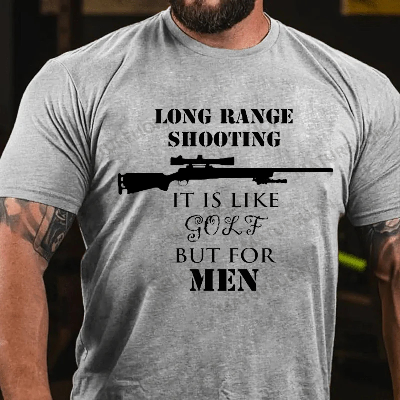 Maturelion Men's T-shirt Long range shooting it's like golf but for men Cotton T-shirt