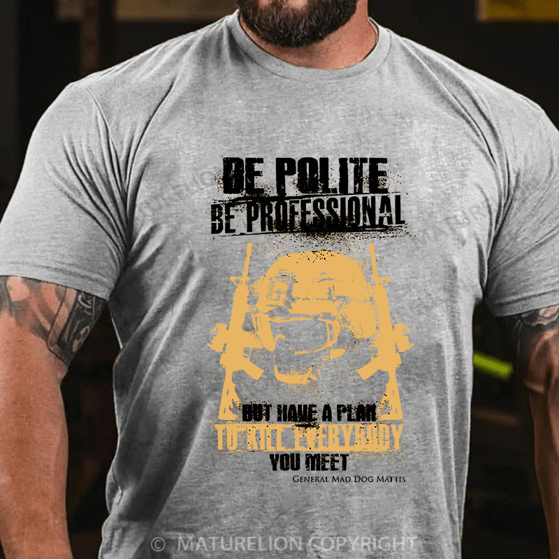 Maturelion Men's T-shirt Be Polite & Kill Everyone Cotton T-shirt