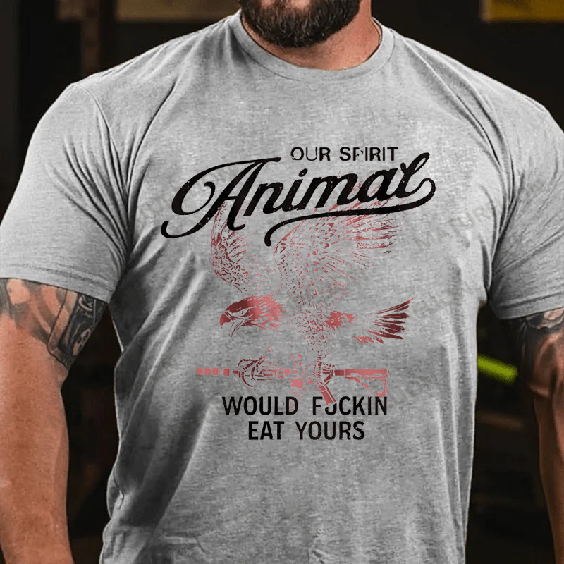 Maturelion Men's T-Shirt Our Spirit Animal Would Fuckin Eat Yours Cotton T-Shirt