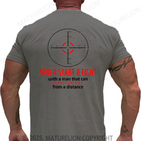 Maturelion Men's T-shirt Never Start A Fight With A Man That Can End Your Life From A Distance Cotton T-shirt