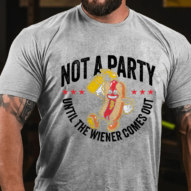 Maturelion Men's T-Shirt Not A Party Until The Wiener Comes Out Cotton T-Shirt