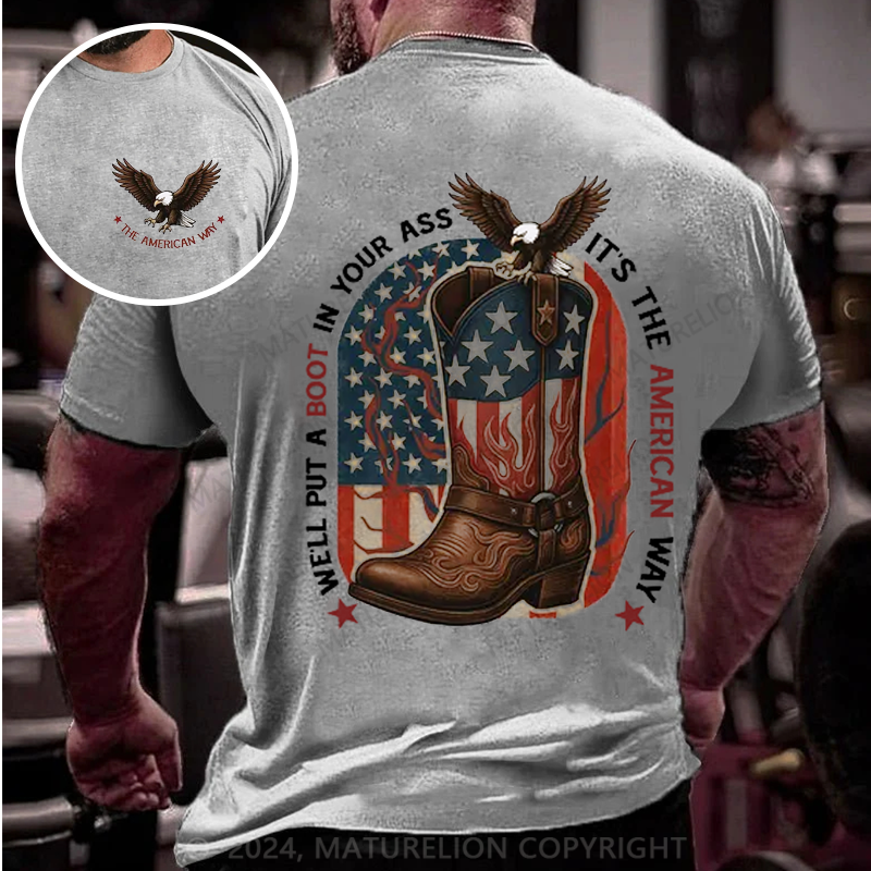 Maturelion Men's T-shirt We'll Put A Boot In Your Ass It's The American Way Cotton T-shirt