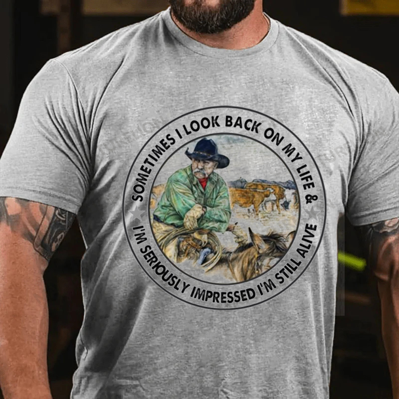 Maturelion Men's T-Shirt Sometimes I Look Back on My Life I’m Seriously Impressed I’m Still Alive Cotton T-Shirt