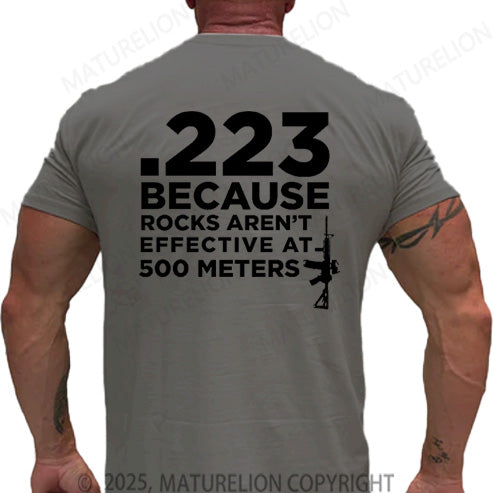 Maturelion Men's T-shirt 223 Because Rocks Aren't Effective At. 500 Meters Cotton T-shirt