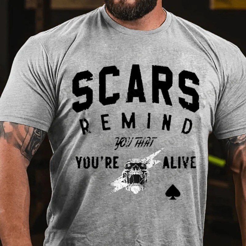 Maturelion Men's T-Shirt Scars Remind You That Youre Alive Cotton T-Shirt