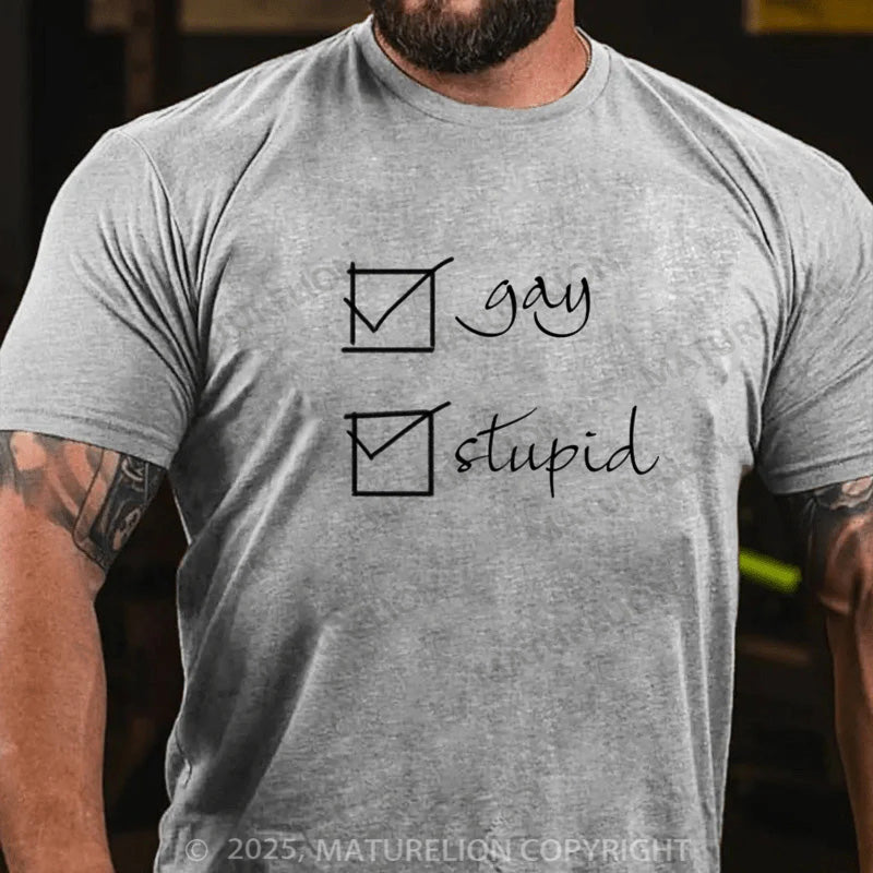 Maturelion Men's T-shirt Gay stupid Cotton T-shirt