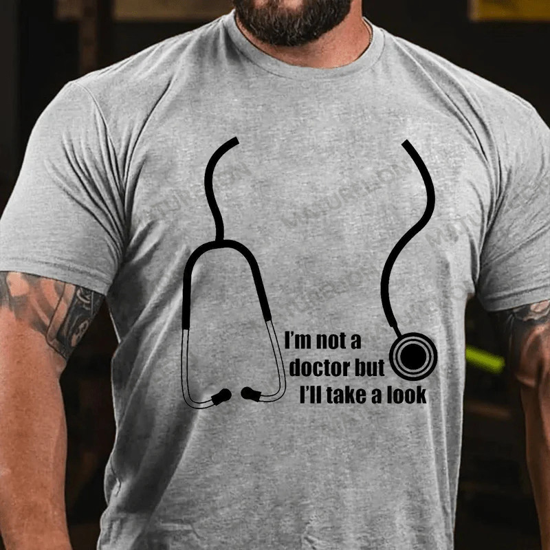 Maturelion Men's T-Shirt I'm Not A Doctor But I'll Take A Look Cotton T-Shirt