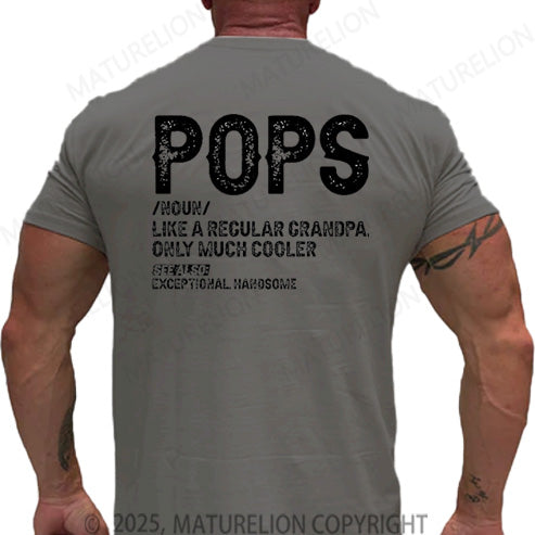 Maturelion Men's T-shirt Pops Like A Regular Grandpa Only Much Cooler See Also Exceptionally Handsome Cotton T-shirt