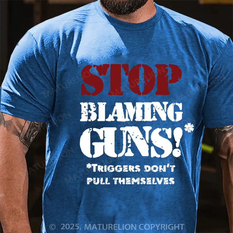 Maturelion Men's T-shirt Stop Blaming Guns Cotton T-shirt