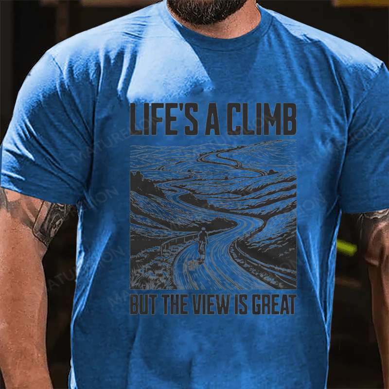 Maturelion Men's T-Shirt Life's A Climb But The View Is Great Cotton T-Shirt