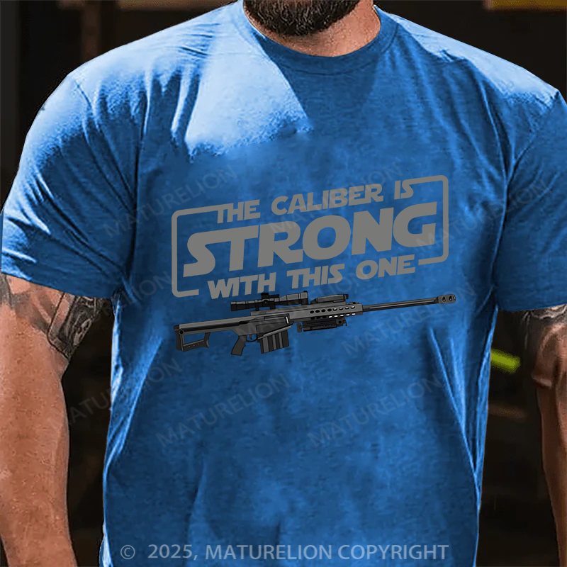 Maturelion Men's T-shirt The Caliber is Strong Cotton T-shirt