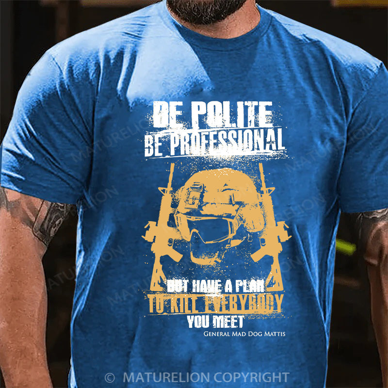 Maturelion Men's T-shirt Be Polite & Kill Everyone Cotton T-shirt