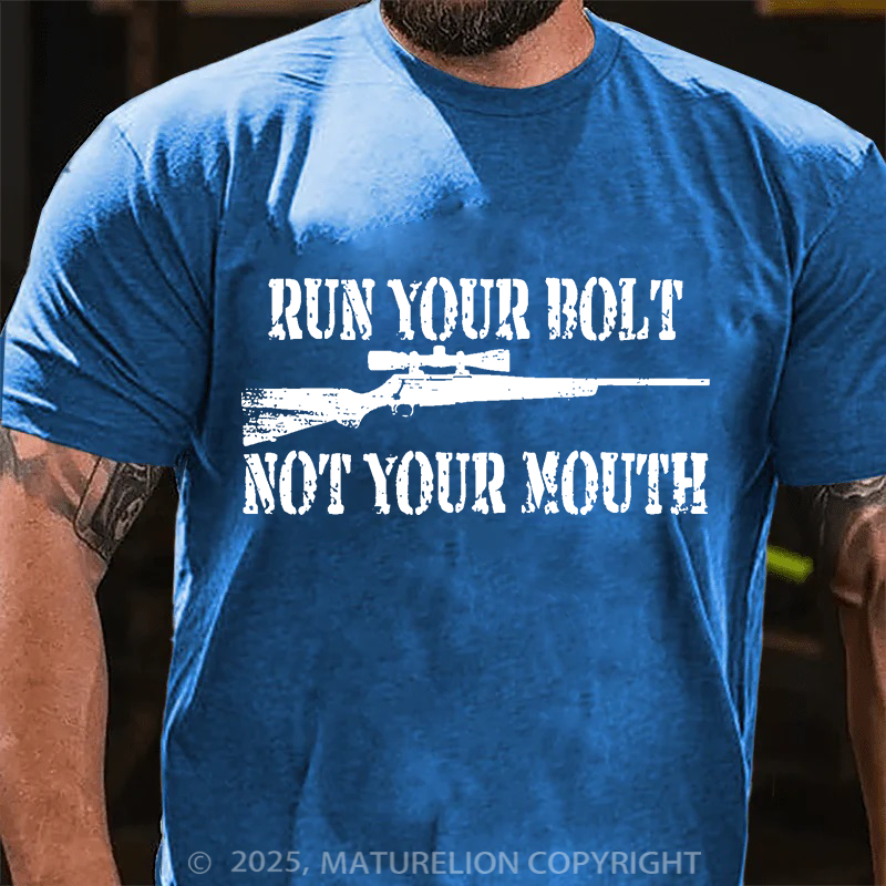 Maturelion Men's T-Shirt Run your bolt not your mouth Long Range Shooting Cotton T-Shirt