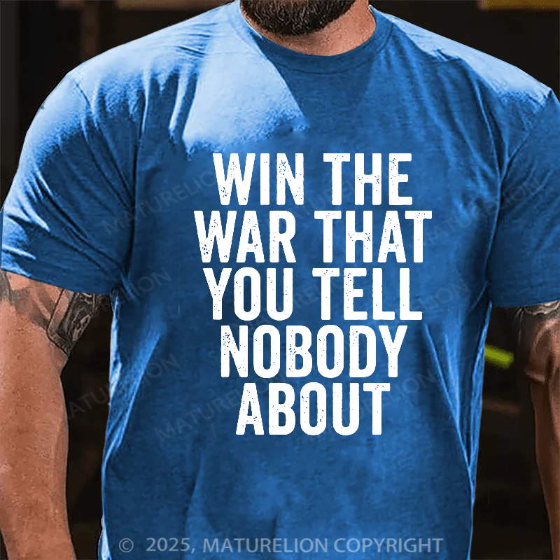 Maturelion Men's T-Shirt Win The War You Tell Nobody About Cotton T-Shirt