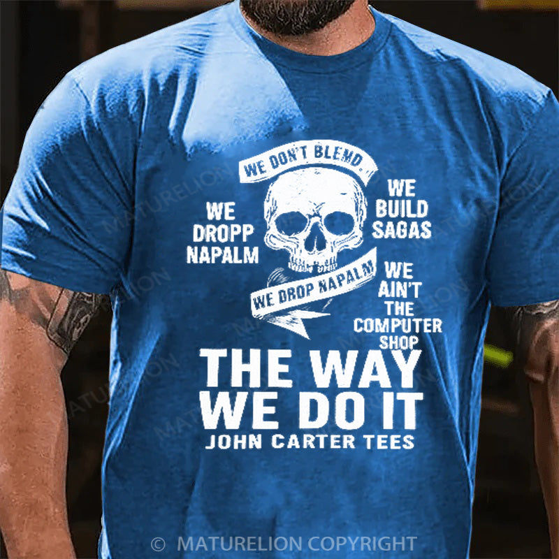 Maturelion Men's T-shirt The Way We Do It Cotton T-shirt
