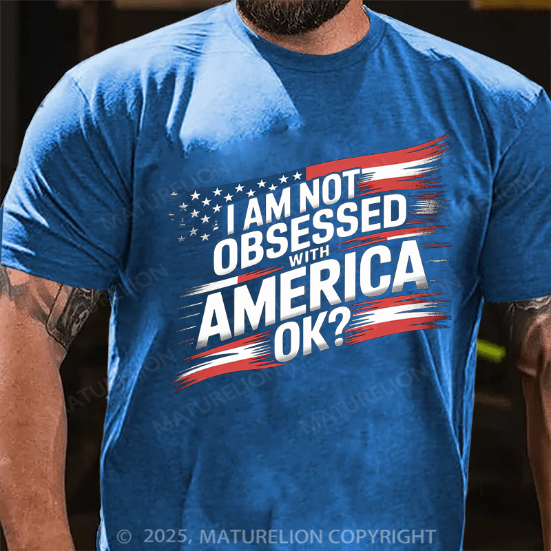 Maturelion Men's T-Shirt I am not obsessed with America Cotton T-Shirt
