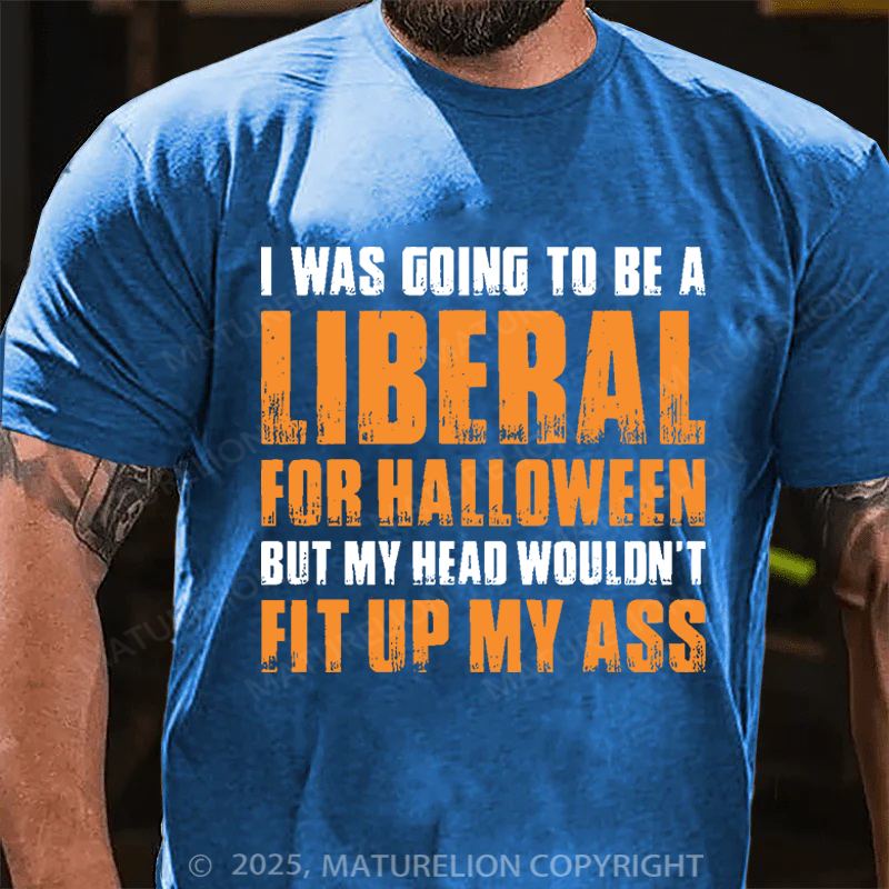 Maturelion Men's T-Shirt I Was Going to Be A Liberal For Halloween Cotton T-Shirt