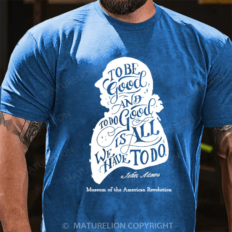 Maturelion Men's T-shirt John Adams Quote Cotton T-shirt