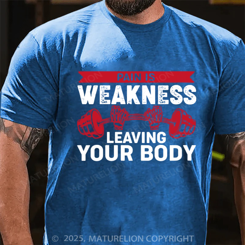 Maturelion Men's T-shirt Pain is Weakness Leaving the Body Cotton T-shirt
