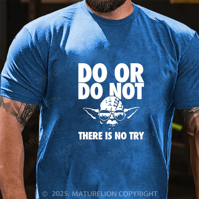 Maturelion Men's T-Shirt Do Or Do Not Cotton T-Shirt