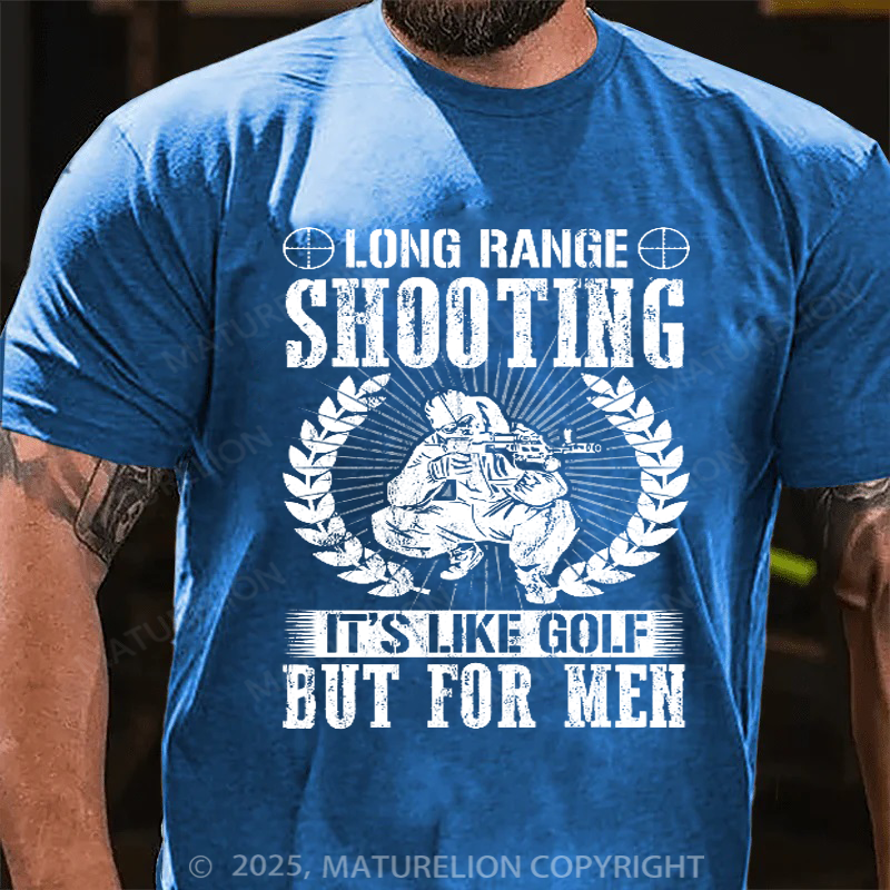 Maturelion Men's T-shirt Long range shooting it's like golf but for men Cotton T-shirt