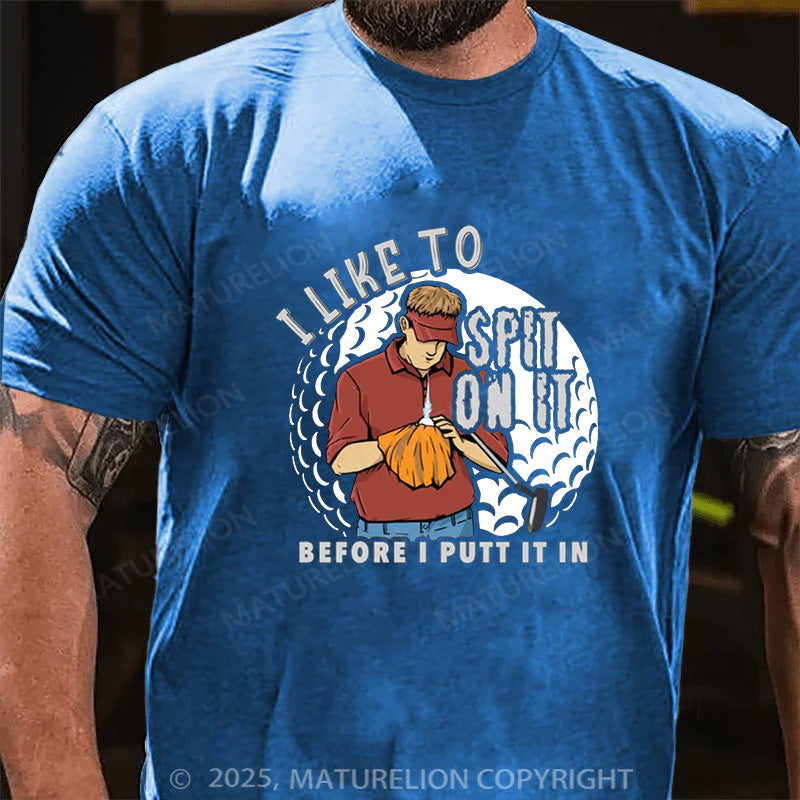 Maturelion Men's T-Shirt I Like To Spit On It Cotton T-Shirt