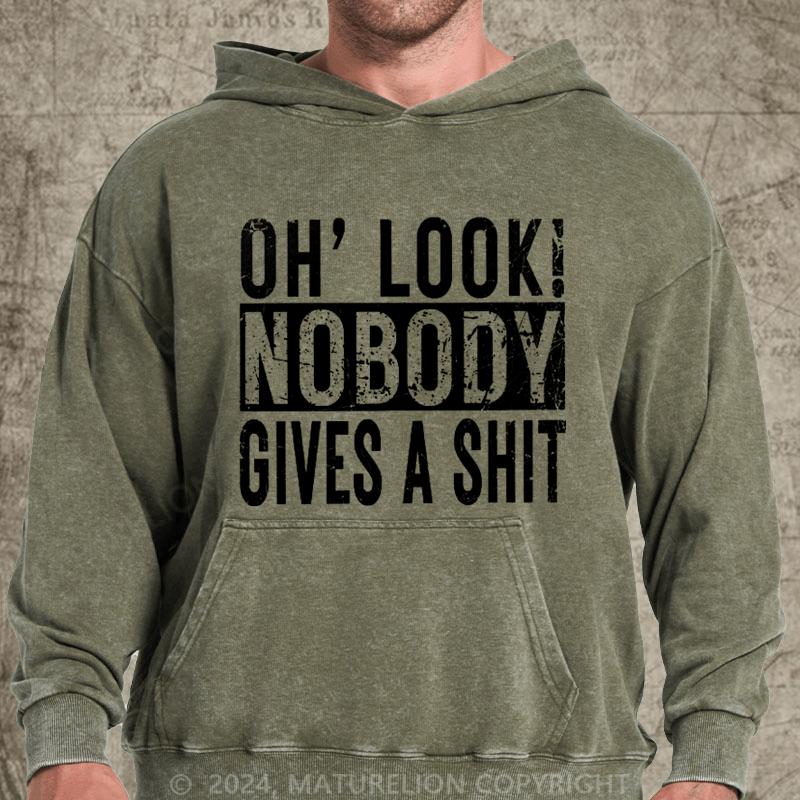 Maturelion Oh, Look! Nobody Cares Sassy Joke DTG Printing Washed Custom Hoodie