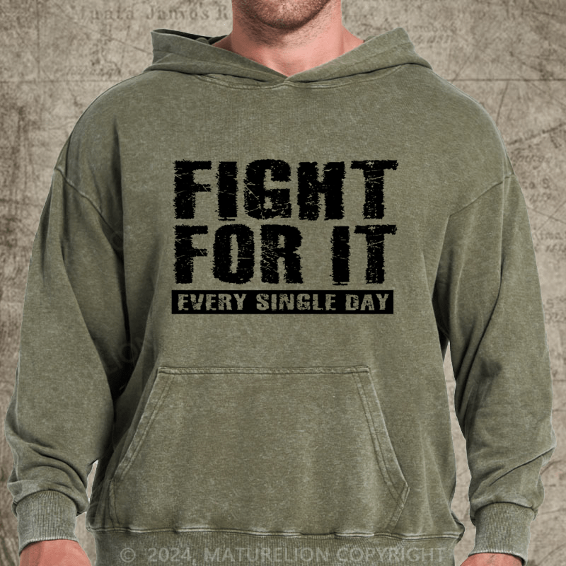Maturelion Fight For It Every Single Day DTG Printing Washed Custom Hoodie