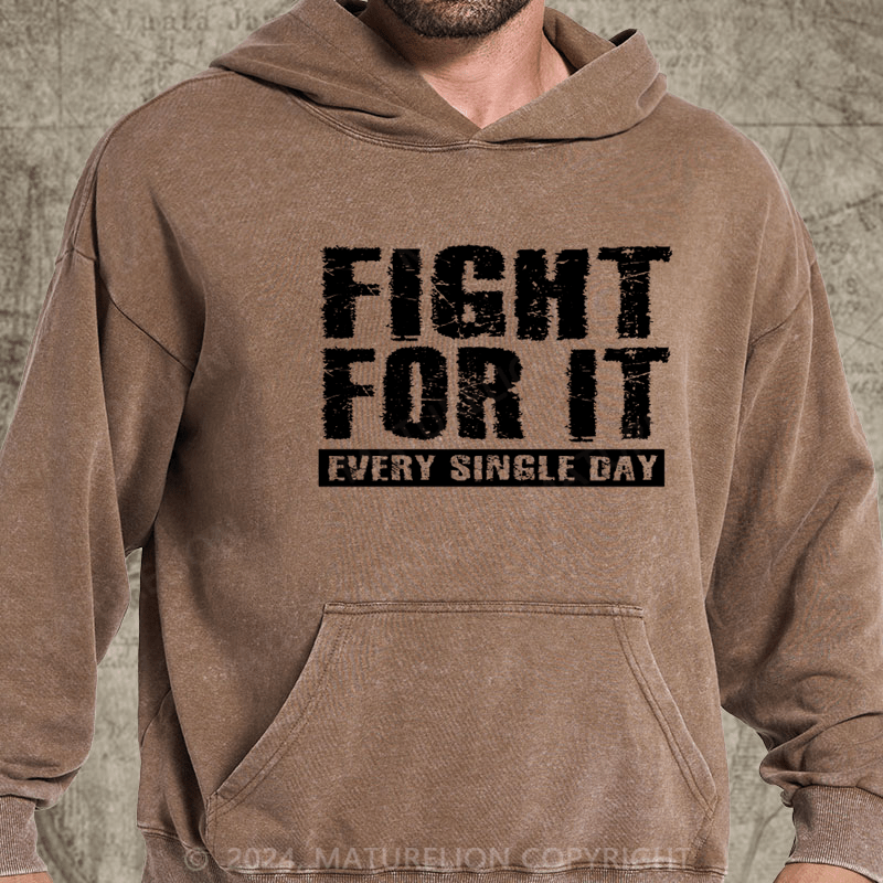 Maturelion Fight For It Every Single Day DTG Printing Washed Custom Hoodie