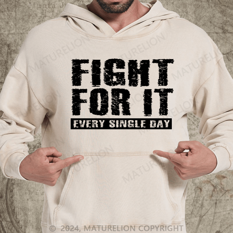Maturelion Fight For It Every Single Day DTG Printing Washed Custom Hoodie