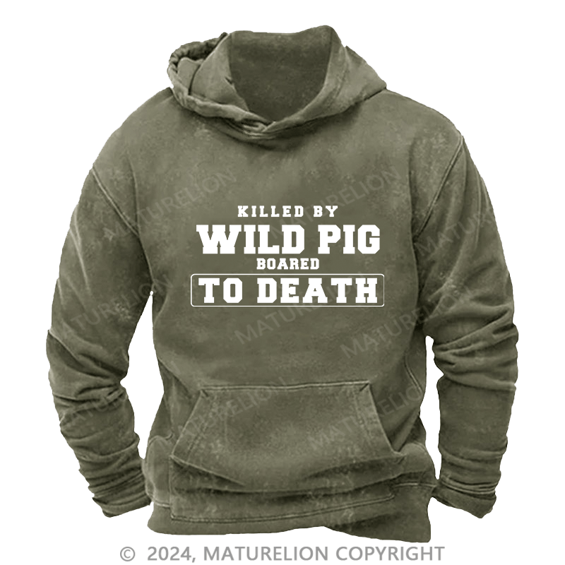 Maturelion Men's Hoodie Killed By Wild Pig DTG Printing Washed Hoodie