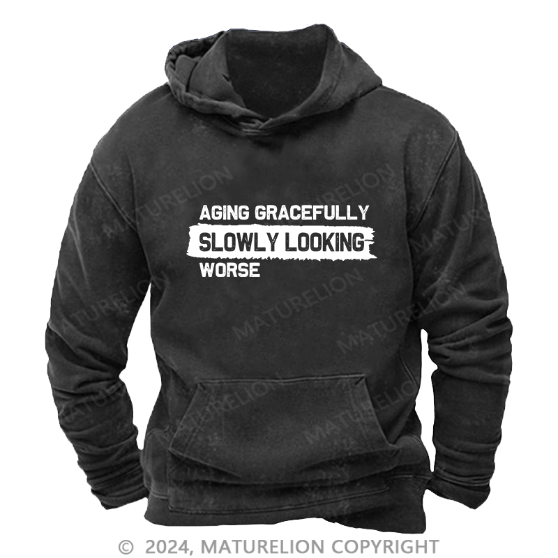Maturelion Men's Hoodie Aging Gracefully Slowly Looking-Worse DTG Printing Washed Hoodie