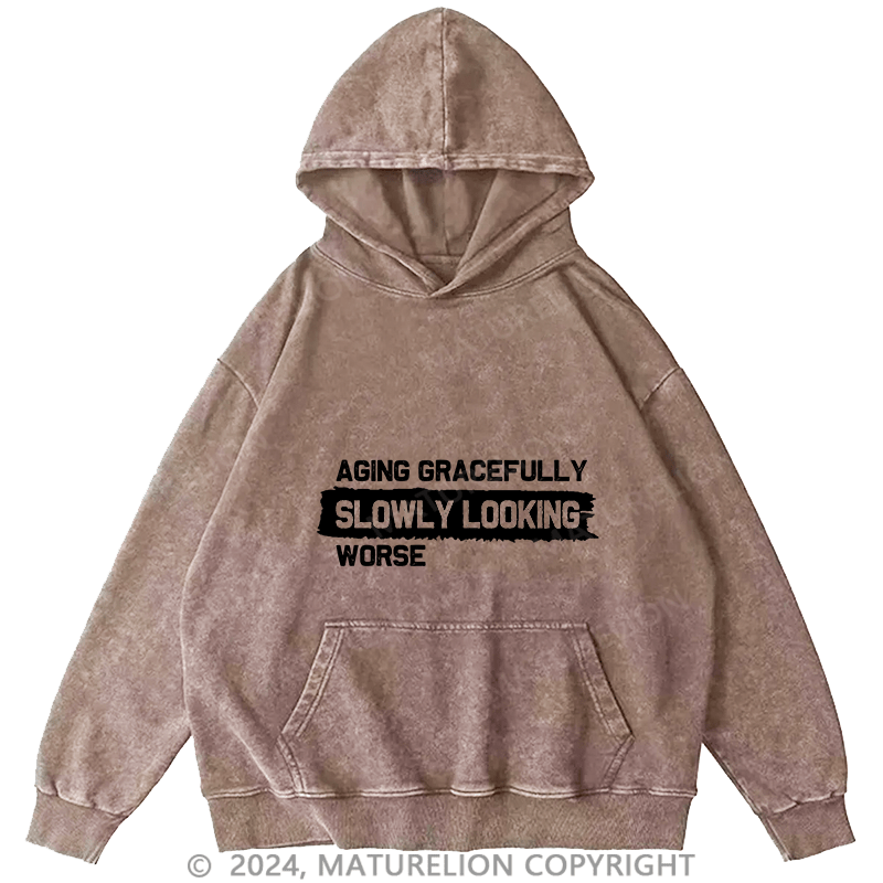 Maturelion Men's Hoodie Aging Gracefully Slowly Looking-Worse DTG Printing Washed Hoodie