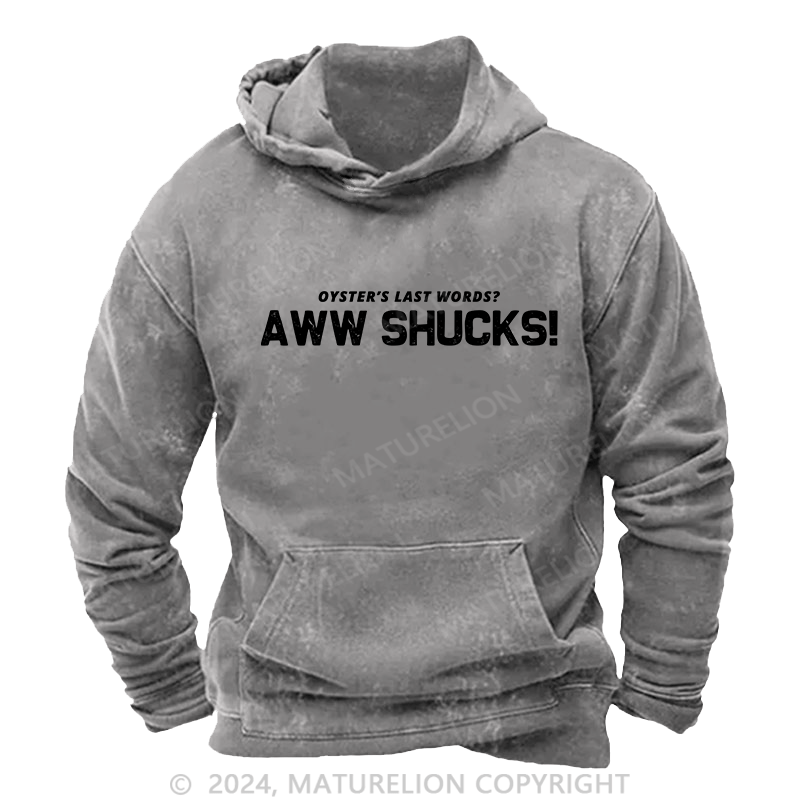 Maturelion Men's Hoodie Oyster's Last Words Aww Shucks! DTG Printing Washed Hoodie