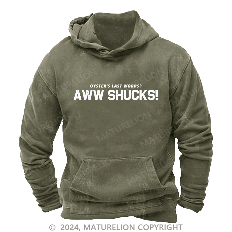 Maturelion Men's Hoodie Oyster's Last Words Aww Shucks! DTG Printing Washed Hoodie