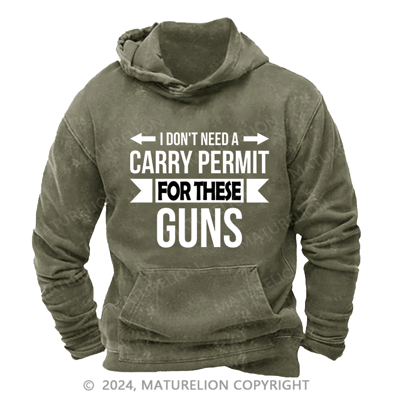 Maturelion Men's Hoodie I Don't Need A Carry Permit DTG Printing Washed Hoodie