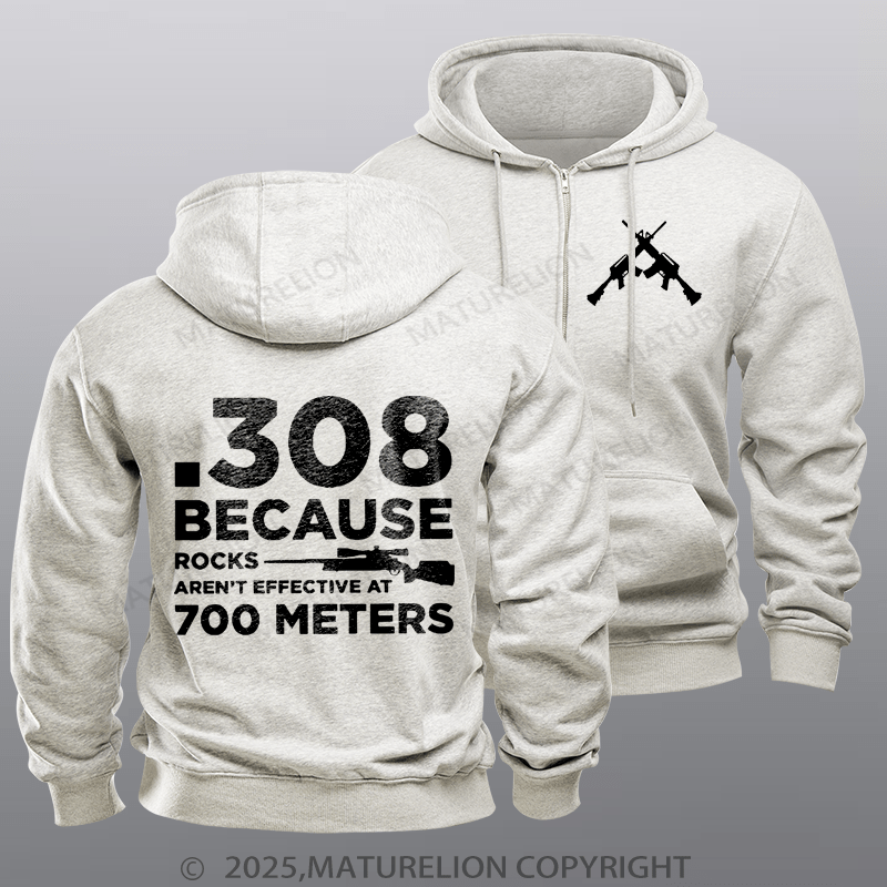 Maturelion Men's Hoodie 308 Because Rocks Aren'T Effective At 700 Meters Zipper Hoodie