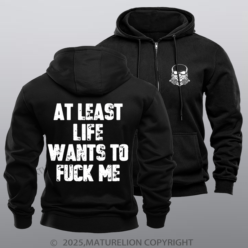 Maturelion Men's Hoodie At Least Life Wants To Fuck Me Zipper Hoodie