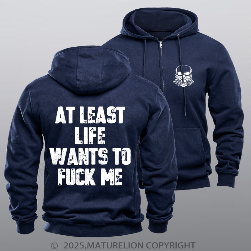 Maturelion Men's Hoodie At Least Life Wants To Fuck Me Zipper Hoodie