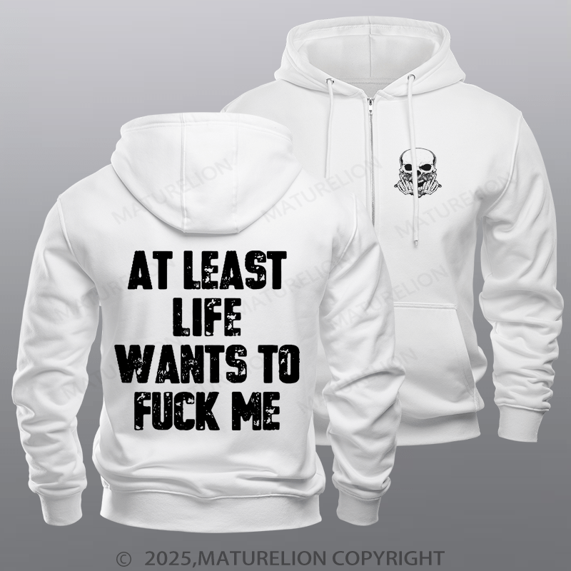 Maturelion Men's Hoodie At Least Life Wants To Fuck Me Zipper Hoodie