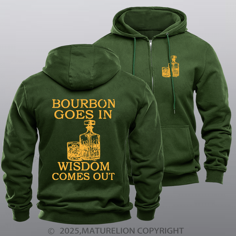 Maturelion Men's Hoodie Bourbon Goes In Wisdom Comes Out Zipper Hoodie