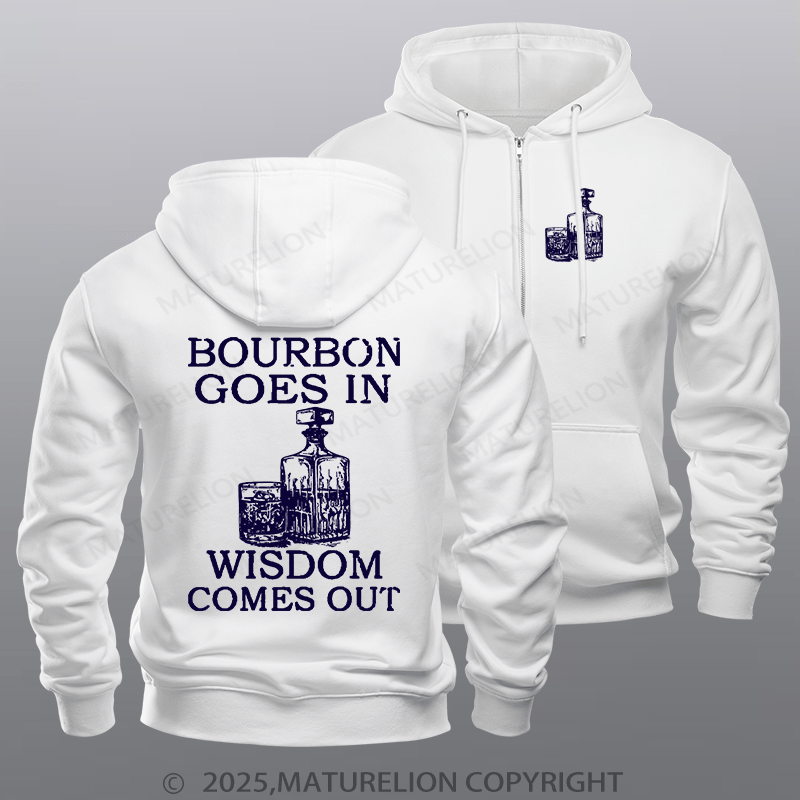 Maturelion Men's Hoodie Bourbon Goes In Wisdom Comes Out Zipper Hoodie