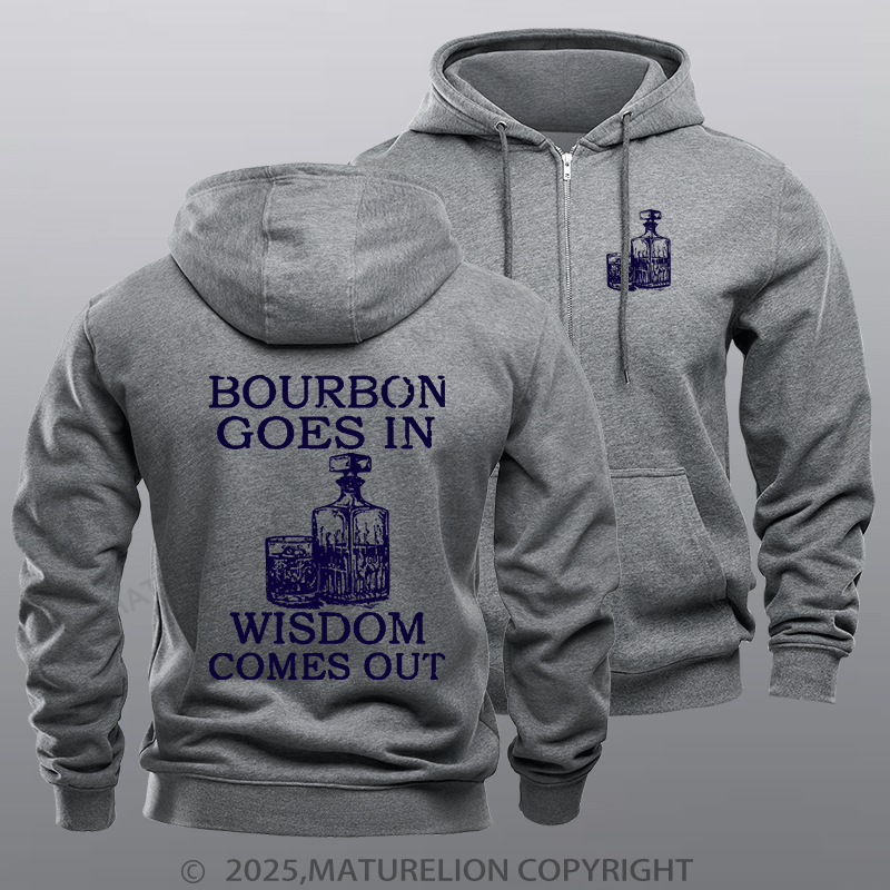 Maturelion Men's Hoodie Bourbon Goes In Wisdom Comes Out Zipper Hoodie