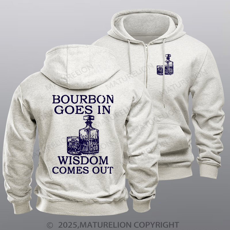 Maturelion Men's Hoodie Bourbon Goes In Wisdom Comes Out Zipper Hoodie