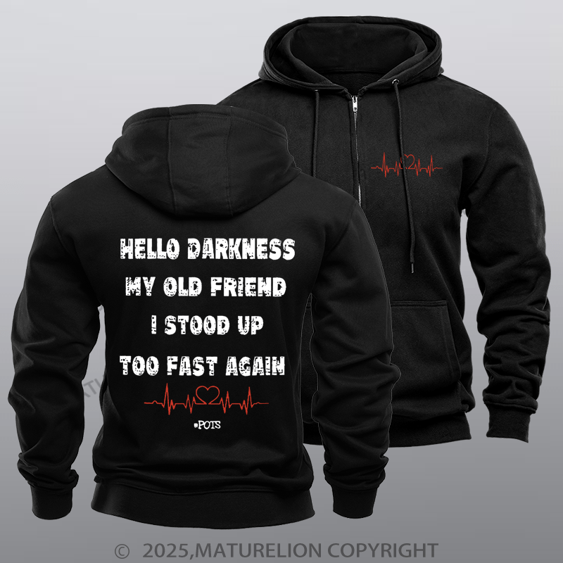 Maturelion Men's Hoodie Hello Darkness My Old Friend I Stood Up Too Fast Again Zipper Hoodie