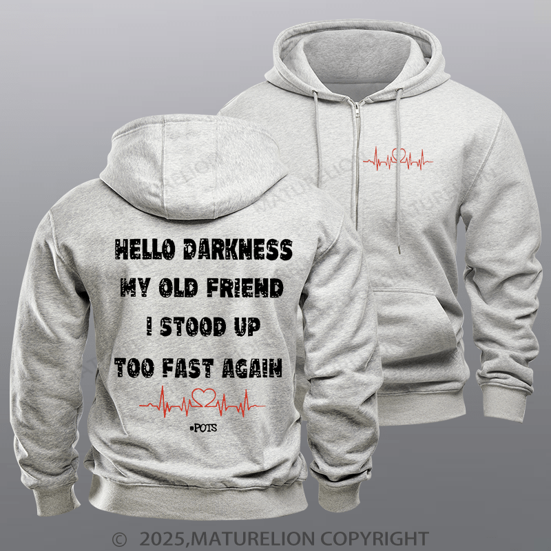 Maturelion Men's Hoodie Hello Darkness My Old Friend I Stood Up Too Fast Again Zipper Hoodie